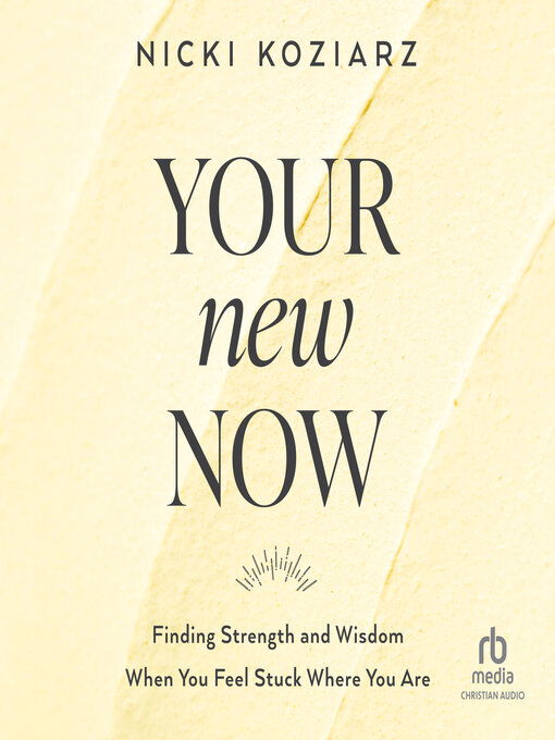 Title details for Your New Now by Nicki Koziarz - Available